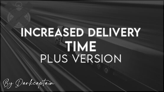 Increased Delivery Time Plus Version for ETS2 [1.47]