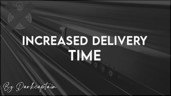 Increased Delivery Time for ETS2 [1.47]