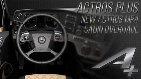 Actros Plus New Actros MP4 Cabin Overhaul v1.2