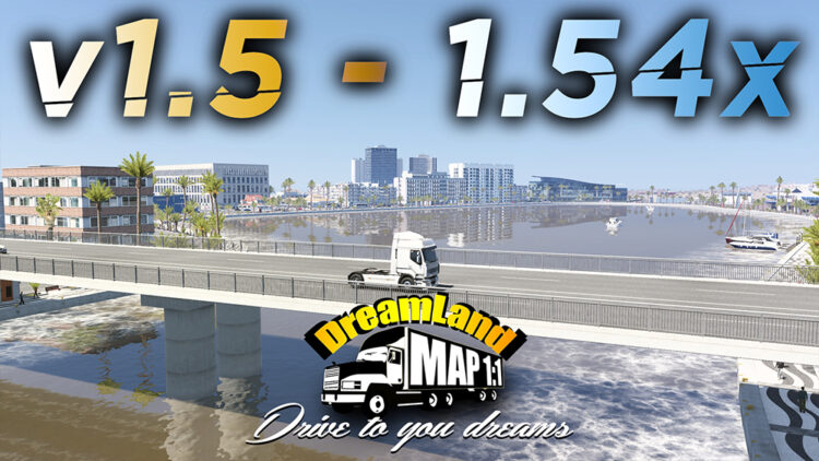 [ETS 2] DreamLand Map v1.5 / 1.54 | 1:1 Scale