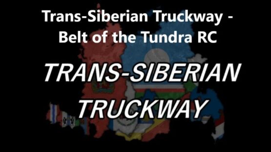 Trans-Siberian Truckway - Belt Of The Tundra RC v1.9 (1.55)