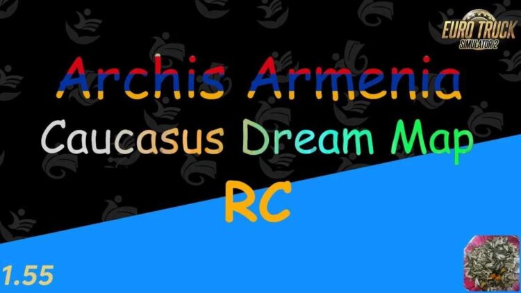 Archis Armenia &ndash; Caucasus Dream Map RC v1.0