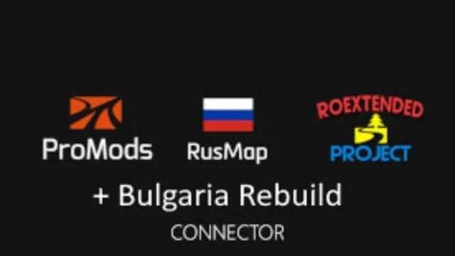 ProMods RusMap Roextended Bulgaria Rebuild Connector v1.0