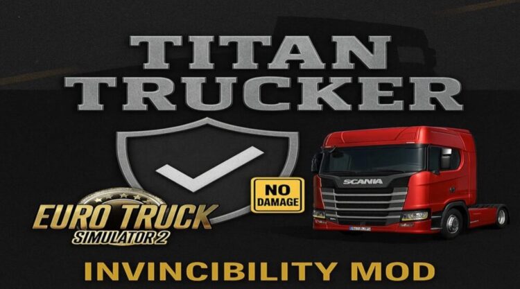 ETS2 Titan Trucker No Damage Invincibility Mod V1.5