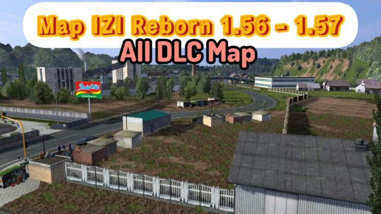 Map IZI Reborn Update Versi ETS2 1.56 – 1.57 All DLC Map