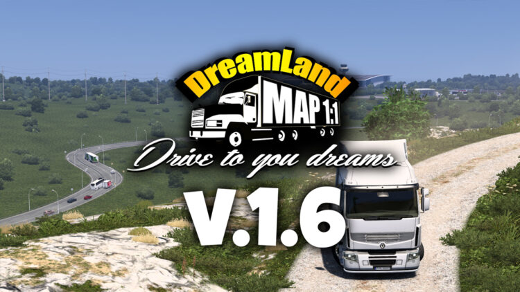 [ETS 2] DreamLand Map v1.6.0 / 1.57 | 1:1 Scale