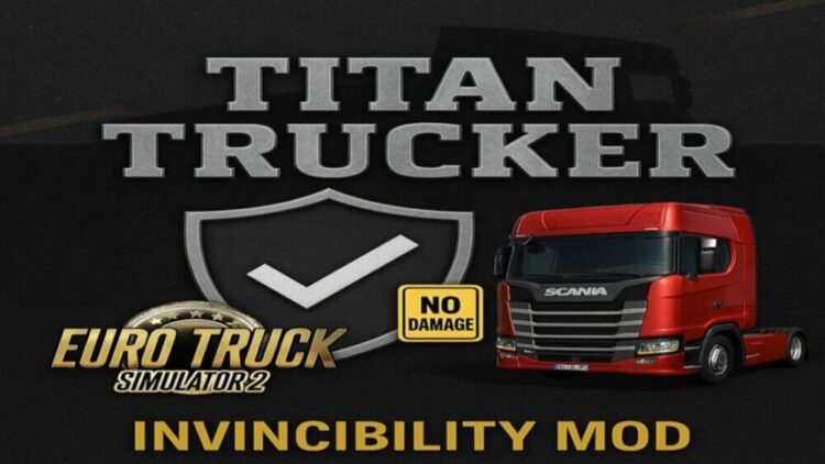 ETS2 Titan Trucker No Damage Invincibility Mod V1.8