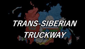 Trans-Siberian Truckway – Off the Grid RC