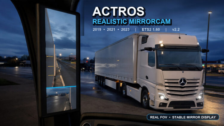 Mercedes Actros 2019–2023 Realistic MirrorCam v2.2 (FIX) [1.60]