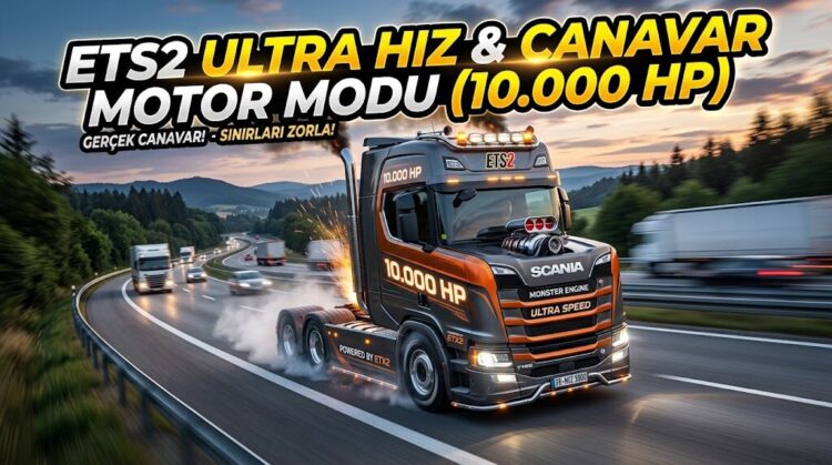ETS2 Ultra Speed & Monster Engine Mode (10,000 HP)