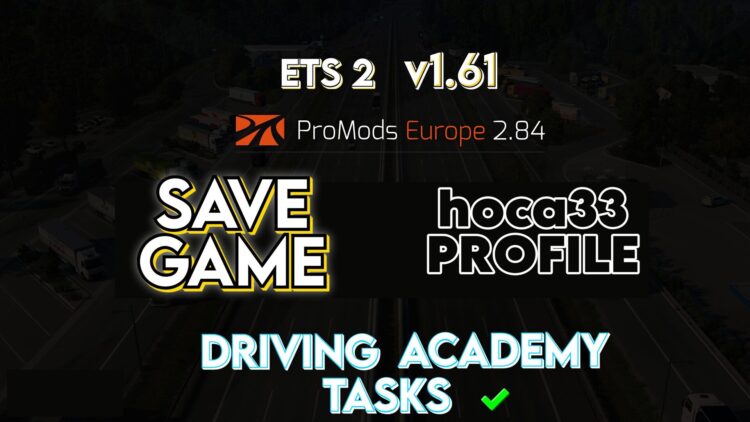 ETS2 1.61 — ProMods Europe v2.84 FULL Save (100%)
