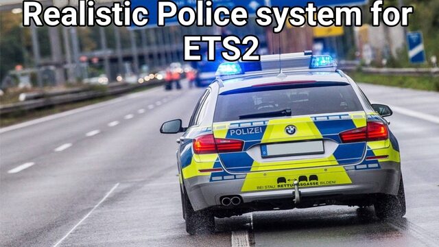 Realistic Police system for ETS2 1.61, 1.60+